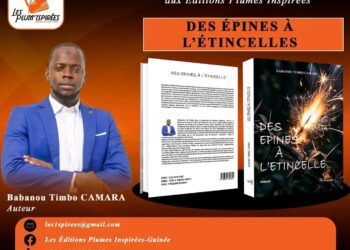 De l’ombre des épreuves à la lumière des mots : le journaliste Babanou Timbo Camara signe son premier roman, « Des Épines à l’Étincelle »